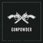 Righteous Vendetta - Gunpowder (CDS)