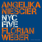 Angelika Niescier - NYC Five (With Florian Weber)