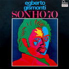 Egberto Gismonti - Sonho 70 (Vinyl)