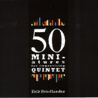 Erik Friedlander - 50 Miniatures For Improvising Quintet