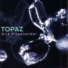 Erik Friedlander - Topaz