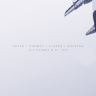 Lotte Anker - His Flight's At Ten