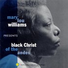 Mary Lou Williams - Black Christ Of The Andes (Reissued 2014)