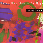 Barry Guy - Arcus (With Barre Phillips)