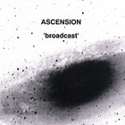 Ascension - Broadcast CD1