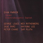 Evan Parker - Seven Electroacoustic Septet