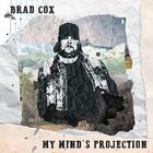 Brad Cox - My Mind's Projection