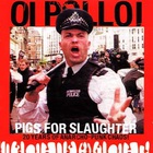 Oi Polloi - Pigs For The Slaughter