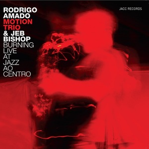 Burning Live At Jazz Ao Centro (With Jeb Bishop)