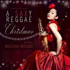 Megumi Mesaku - A Saxy Reggae Christmas