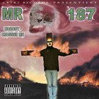 Mr. 187 - Nobody Crosses Me