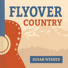 Susan Werner - Flyover Country