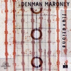Denman Maroney - Fluxations