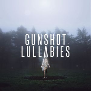 Gunshot Lullabies (CDS)