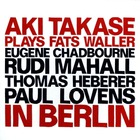 Aki Takase - Plays Fats Waller In Berlin