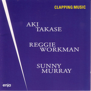 Clapping Music (With Reggie Workman & Sunny Murray)