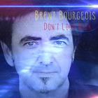 Brent Bourgeois - Don't Look Back