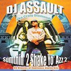DJ Assault - Sumthin' 2 Shake Yo' Azz 2