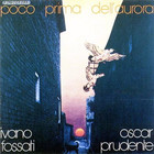 Ivano Fossati - Poco Prima Dell'aurora (With Oscar Prudente) (Vinyl)