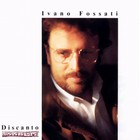 Ivano Fossati - Discanto