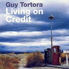 Guy Tortora - Living On Credit
