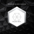 Palais Ideal - The Future Has Been Cancelled (EP)