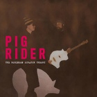 Pig Rider - The Robinson Scratch Theory (Vinyl)