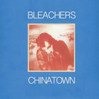 Bleachers - Chinatown (CDS)
