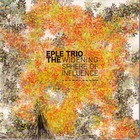 Eple Trio - The Widening Sphere Of Influence