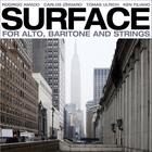 Rodrigo Amado - Surface (For Alto, Baritone And Strings) (With Carlos Zíngaro, Tomas Ulrich, Ken Filiano)