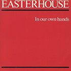 Easterhouse - In Our Own Hands (EP) (Vinyl)