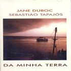 Da Minha Terra (With Sebastiao Tapajos)