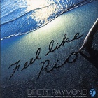 Brett Raymond - Feel Like Rio