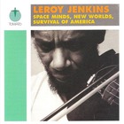Leroy Jenkins - Space Minds, New Worlds, Survival Of America (Vinyl)