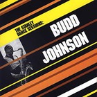 Budd Johnson - The Stanley Dance Sessions