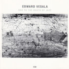 Edward Vesala - Ode To The Death Of Jazz