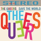 The Queers - Save The World