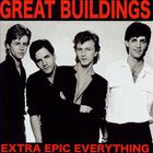 Great Buildings - Extra Epic Everything