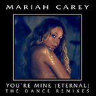 Mariah Carey - You're Mine (Eternal) (The Dance Remixes) (MCD)