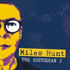 Miles Hunt - The Custodian 2