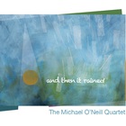 Michael O'Neill - And Then It Rained