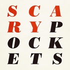 Scary Pockets - Sca Ryp Ock Ets
