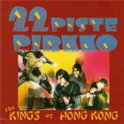 22 Pistepirkko - The Kings Of Hong Kong