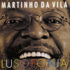Martinho Da Vila - Lusofonia
