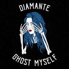 Diamante - Ghost Myself (CDS)