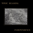 Toxic Reasons - Independence (Vinyl)