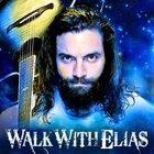 Elias - WWE: Walk With Elias