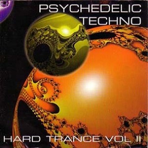 Psychedelic Techno Hard Trance Vol. 2