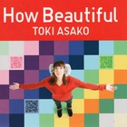 Toki Asako - How Beautiful (EP)