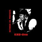 KRS-One - Between Da Protests (Extended Edition)